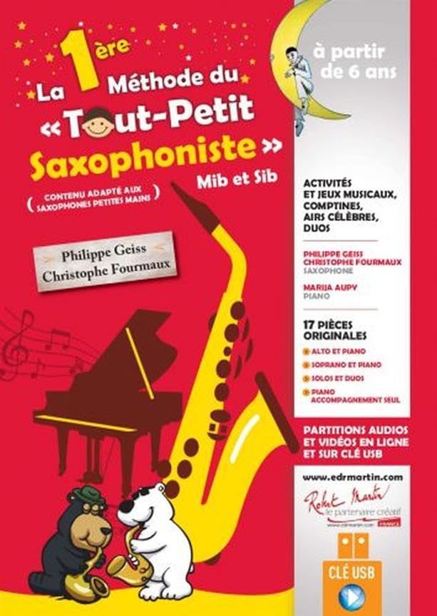 La 1Ere mEthode du Tout Petit Saxophoniste --- Saxophone (Mib ou Sib) et piano book