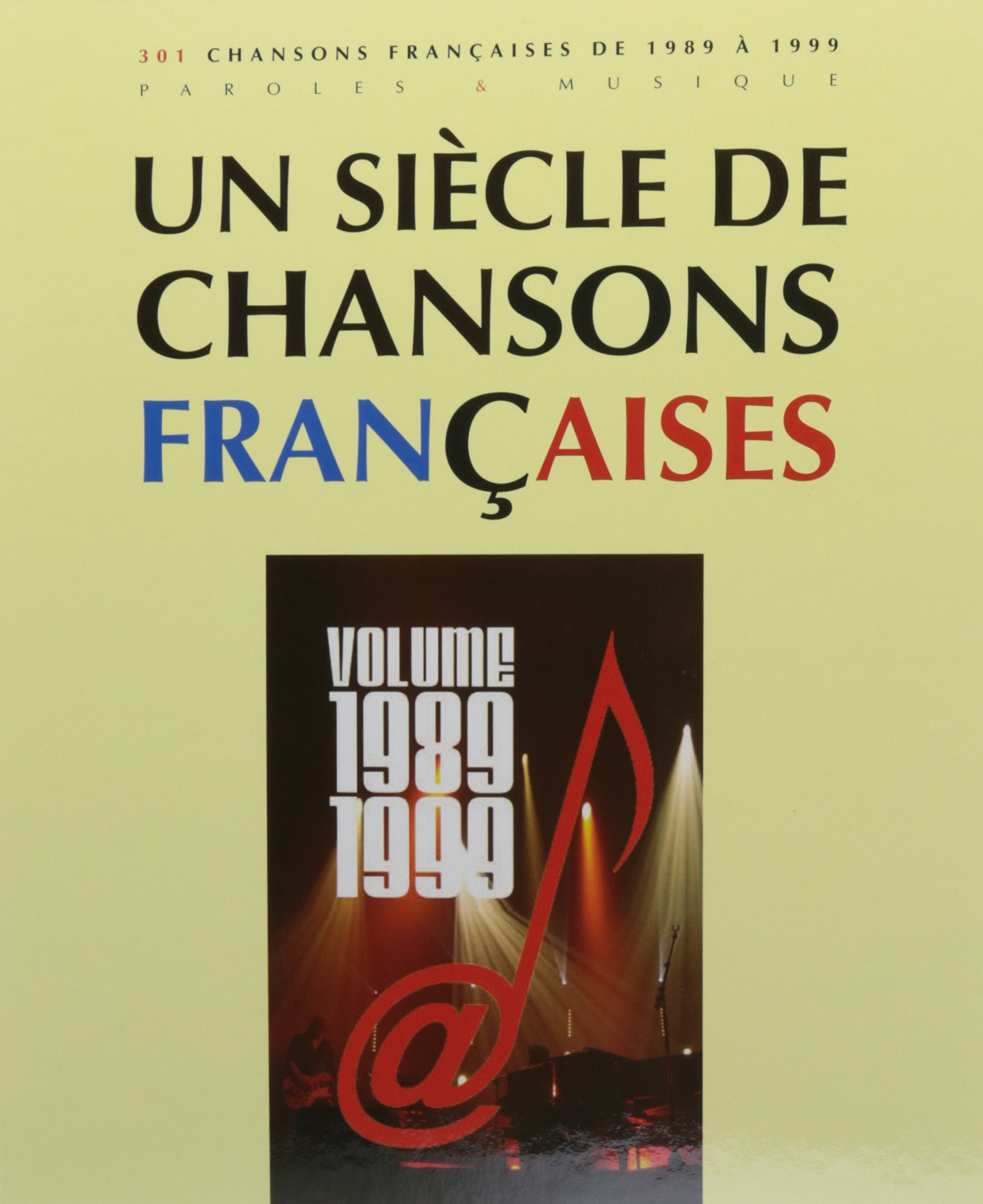 UN SIECLE DE CHANSONS FRANCAISES 1989-1999 --- CHANT, GUITARE OU PIANO book