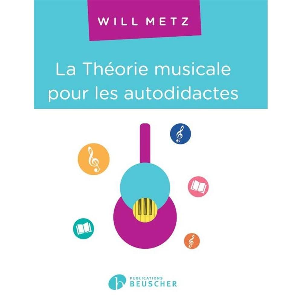 LA THEORIE MUSICALE POUR LES AUTODIDACTES --- THEORIE MUSICALE book