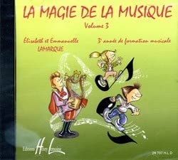 LA MAGIE DE LA MUSIQUE VOL.3 - FORMATION MUSICALE --- CD SEUL - AUDIO Books