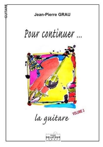 POUR CONTINUER LA GUITARE - VOLUME 3 Arts & Music