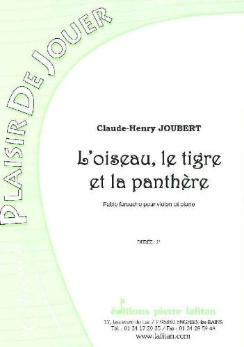 LAFITAN JOUBERT CLAUDE-HENRY - L'OISEAU, LE TIGRE ET LA PANTHERE - VIOLON ET PIANO Klassische Noten Violine Music