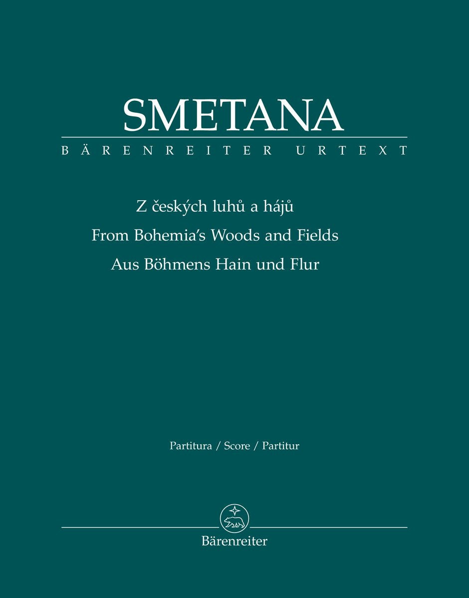 Z ceských luhu a háju (Aus Böhmens Hain und Flur) (aus: Má vlast (Mein Vaterland)).Partitur, Urtextausgabe. BÄRENREITER URTEXT book