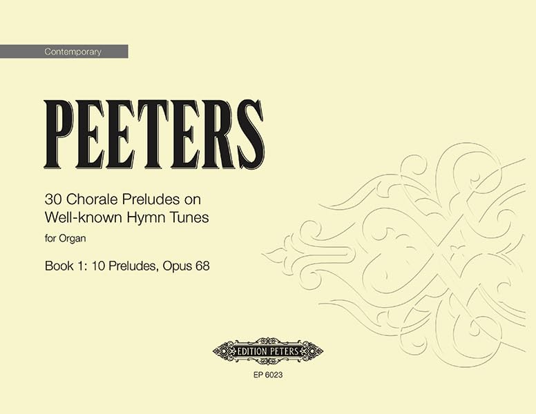 30 Chorale Preludes on Well-known Hymn Tunes for Organ: 10 Preludes Op. 68 (1) (Edition Peters, 1, Band 1) Arts & Music