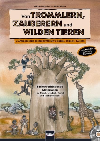 Von Trommlern, Zauberern und wilden Tieren: 6 afrikanische Märchen mit Liedern, Spielen, Tänzen zum Erzählen, Anhören und Darstellen. ... zu Musik, Deutsch, Kunst und Sachunterricht Sheet Music