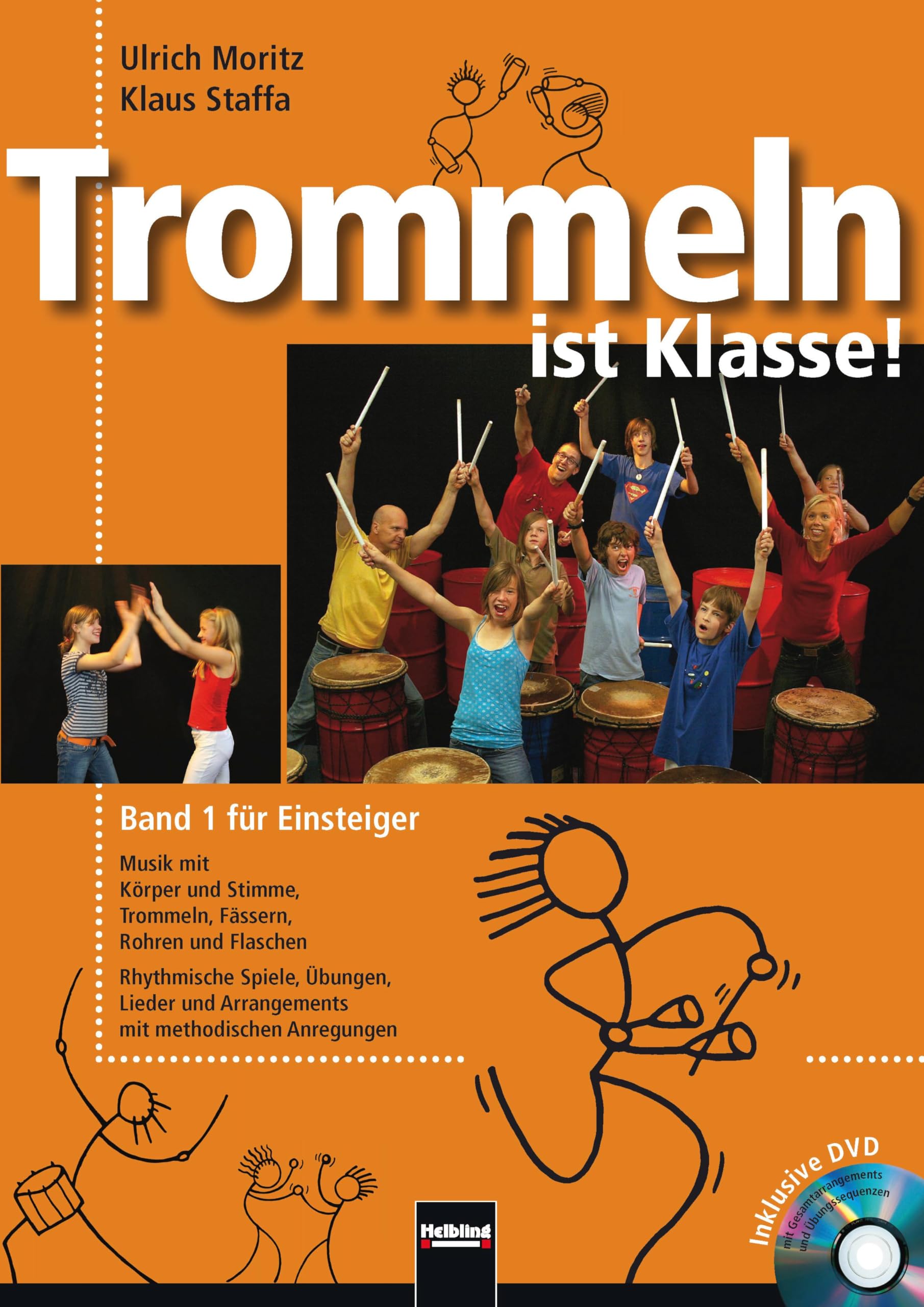 Trommeln ist Klasse! Band 1 für Einsteiger: Musik mit Körper und Stimme, Trommeln, Fässern, Rohren und Flaschen. Rhythmische Spiele, Übungen, Lieder ... mit Gesamtarrangements und Übungssequenzen Professional & Reference Books