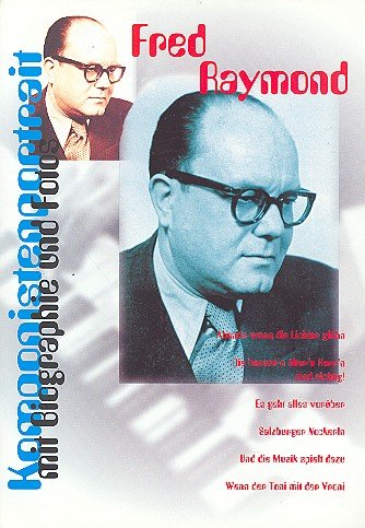 Komponistenportrait Fred Raymond mit Biografie und Fotos Music