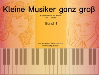 Kleine Musiker ganz groß Band 1 (+CD) : Klavierschule für Kinder ab 4 Jahren Music