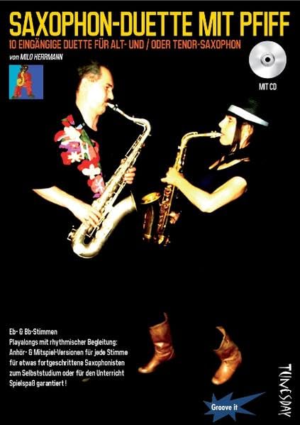 Saxophon-Duette mit Pfiff (mit CD) für Alt- & Tenor-Sax - Noten + Playalongs für Saxophonisten (Voll- & Halb-Playbacks): 10 eingängige Duette für Alt- und Tenor-Saxophon Sheet Music