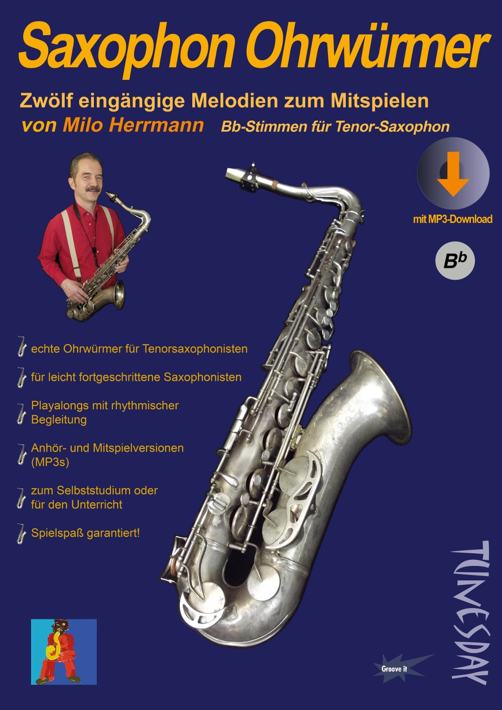 Saxophon Ohrwürmer - Noten für Tenor-Sax mit Begleitstimmen & MP3s: Hörbeispiele und Playalongs: Zwölf eingängige Melodien zum Mitspielen mit MP3-Download Sheet Music