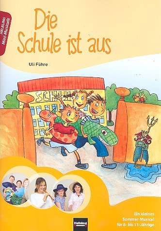 Die Schule ist aus: für Darsteller, Kinderchor und Instrumente Music