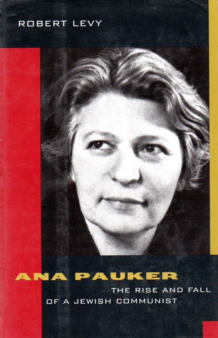 Ana Pauker The Rise And Fall Of A Jewish Communist Books