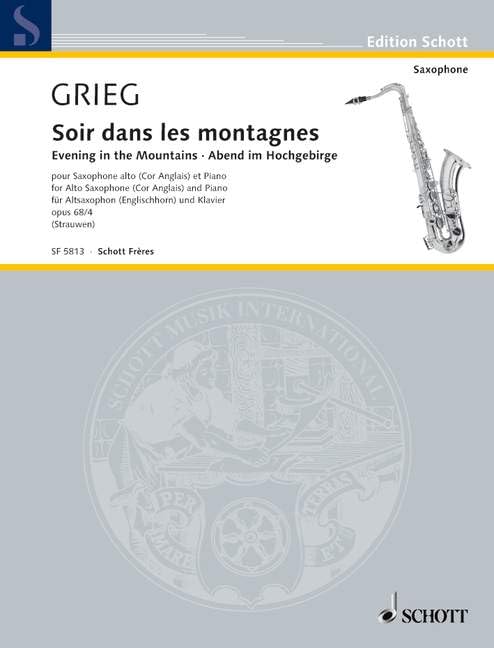 Abend im Hochgebirge: aus "Lyrische Stücke". op. 68/4. Alt-Saxophon (Englischhorn) und Klavier.: de "Pièces lyriques". op. 68/4. alto saxophone (cor anglais) and piano. (Edition Schott) Sheet Music