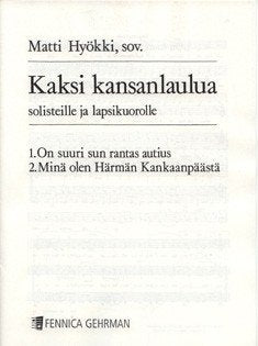 Hyökki, Matti (Arr.) Kaksi kansanlaulua / Two Folk Songs: für Frauenchor Music