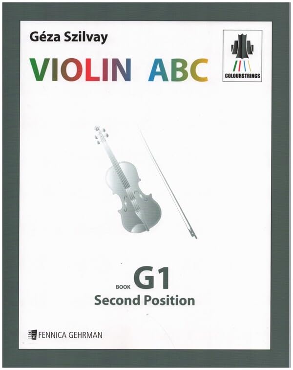 Szilvay, Géza: Colourstrings Violin ABC Book G 1 Second Position Books