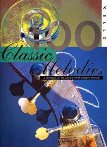 Classic Melodies: for violoncello A collection of the world's most beautiful themes Books