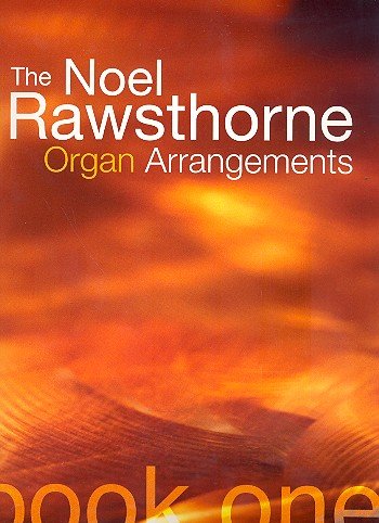 The Noel Rawsthorne Organ Arrangements Book 1 für Orgel Sheet Music