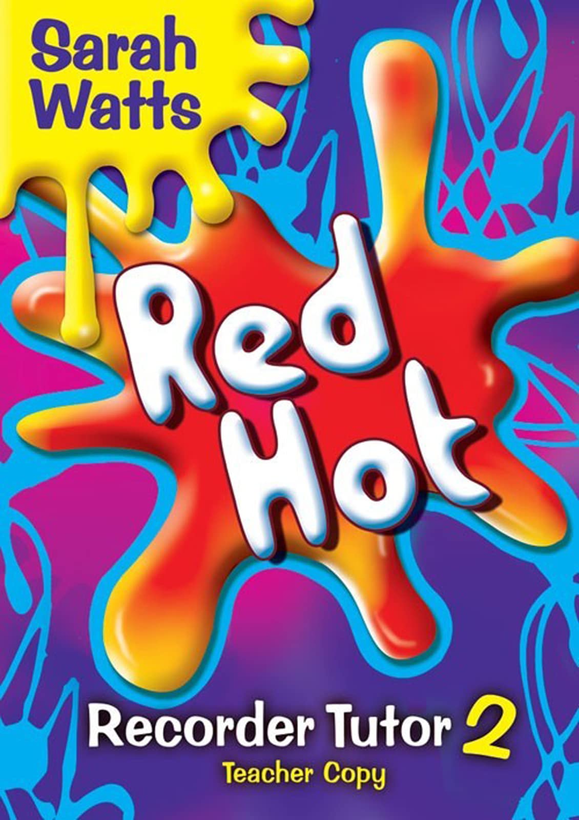 Watts: Red Hot Recorder Tutor 2 (Descant) Teacher 's Book book