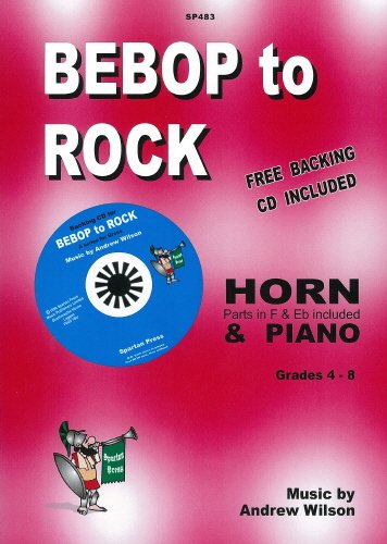 Wilson: Bebop to Rock Horn (F or E flat) and Piano + FREE CD book