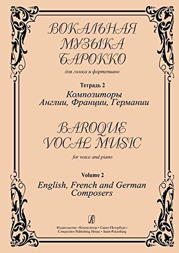 Baroque Vocal Music. For voice and piano. Volume II. English, French and German Composers (Musiknoten) Books