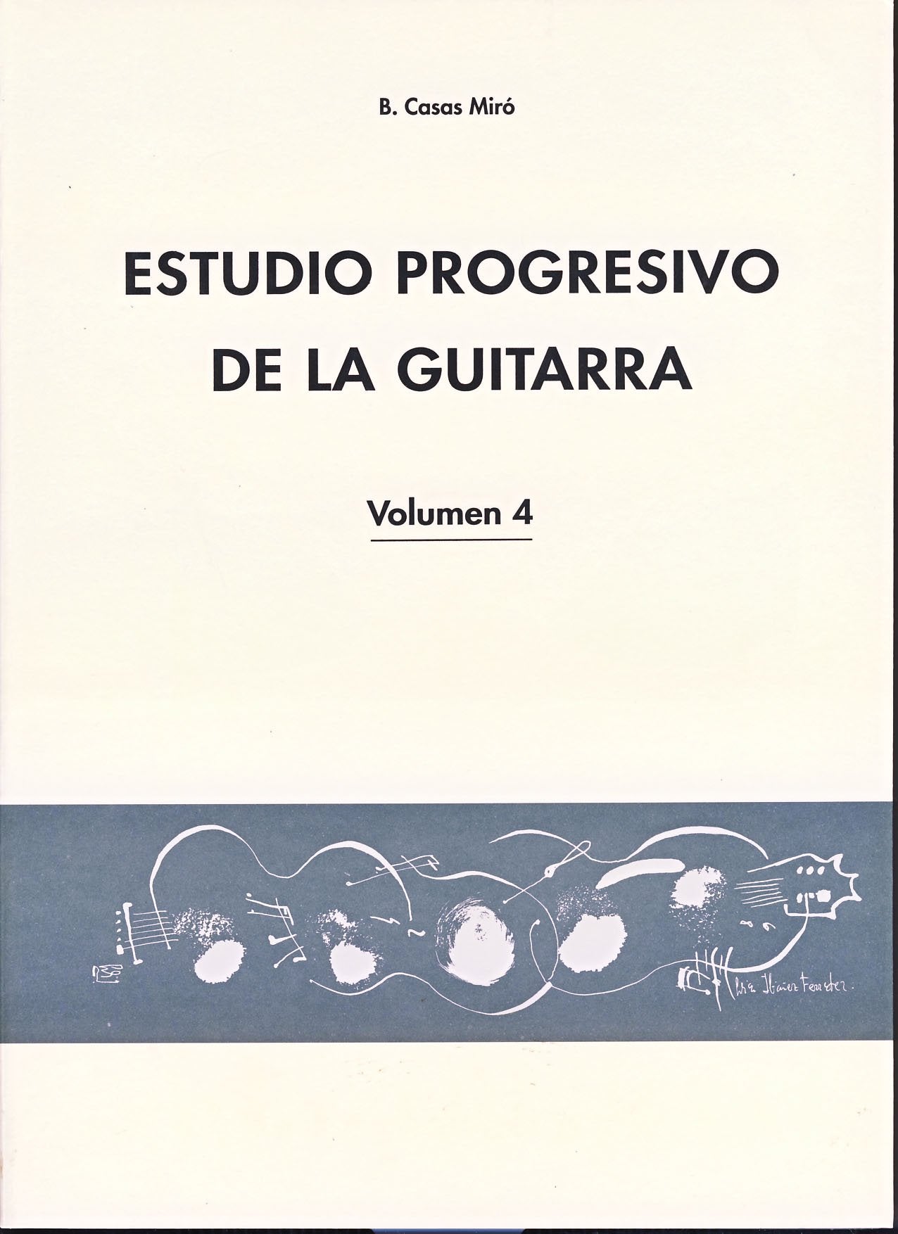 CASAS MIRO B. - Estudio Progresivo Vol.4 para Guitarra Sheet Music