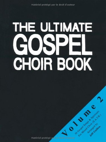 The Ultimate Gospel Choir Book Volume 2 Chor Books