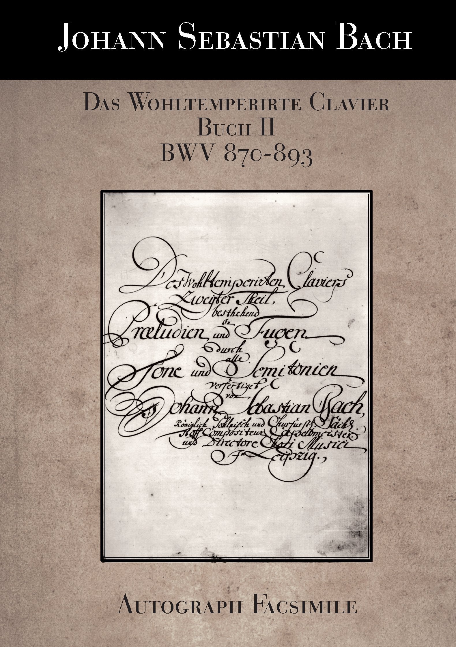 Das Wohltemperierte Klavier Buch II BWV 870-893: Autograph-Faksimile Books