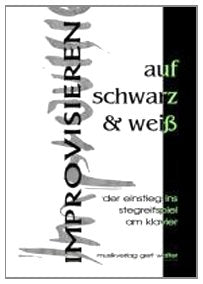Improvisieren auf Schwarz & Weiß: Der Einstieg ins Stegreifspiel am Klavier Sheet Music