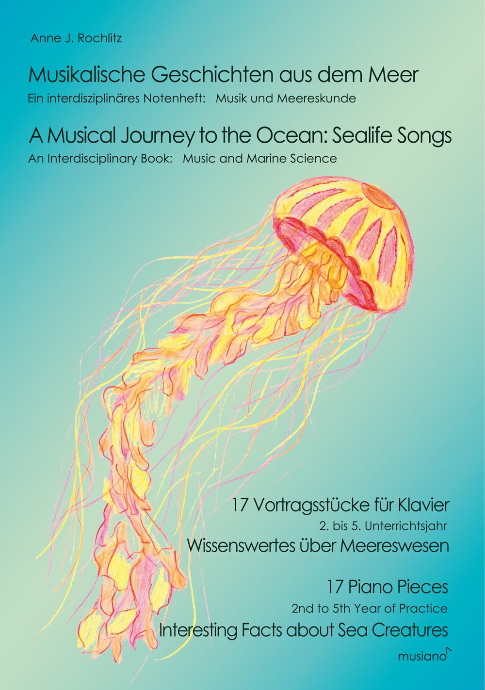 Musikalische Geschichten aus dem Meer / A Musical Journey to the Ocean: Sealife Songs (ohne CD), 17 Klavierstücke für Kinder, Jugendliche und Erwachsene, 2. bis 5. Unterrichtsjahr Sheet Music