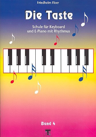 floer music verlag e.K. Die Taste Band 4: Schule für Keyboard und E-Piano mit Rhythmus Sheet Music