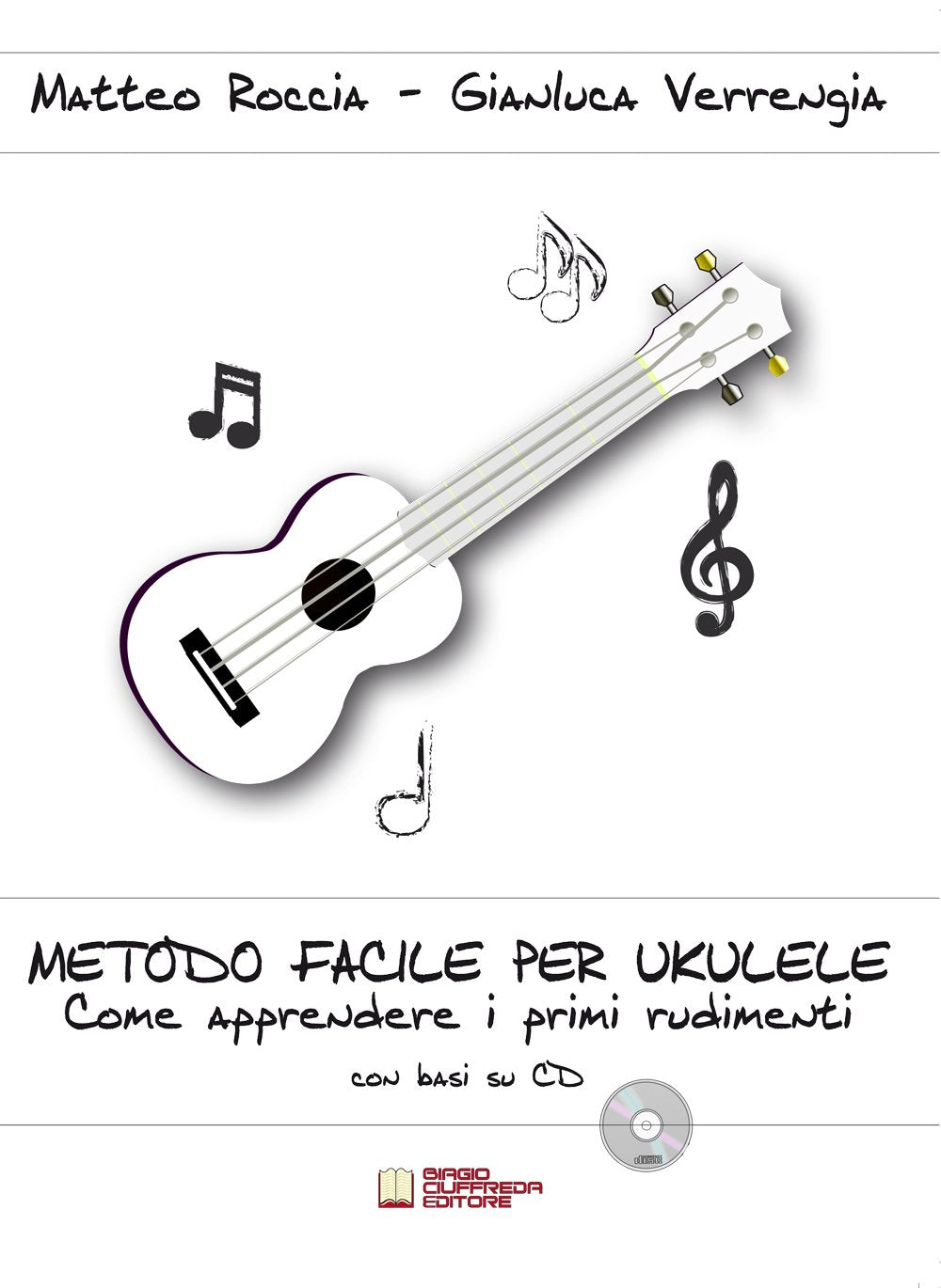 Libri Roccia Matteo, Verrengia Gianluca - Metodo Facile Per Ukulele. Come Apprendere I Primi Rudimenti book