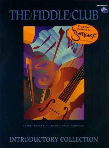 Fiddle Club Introductory Collection: Fiddle Tunes for the Beginning Violinist Arts & Music