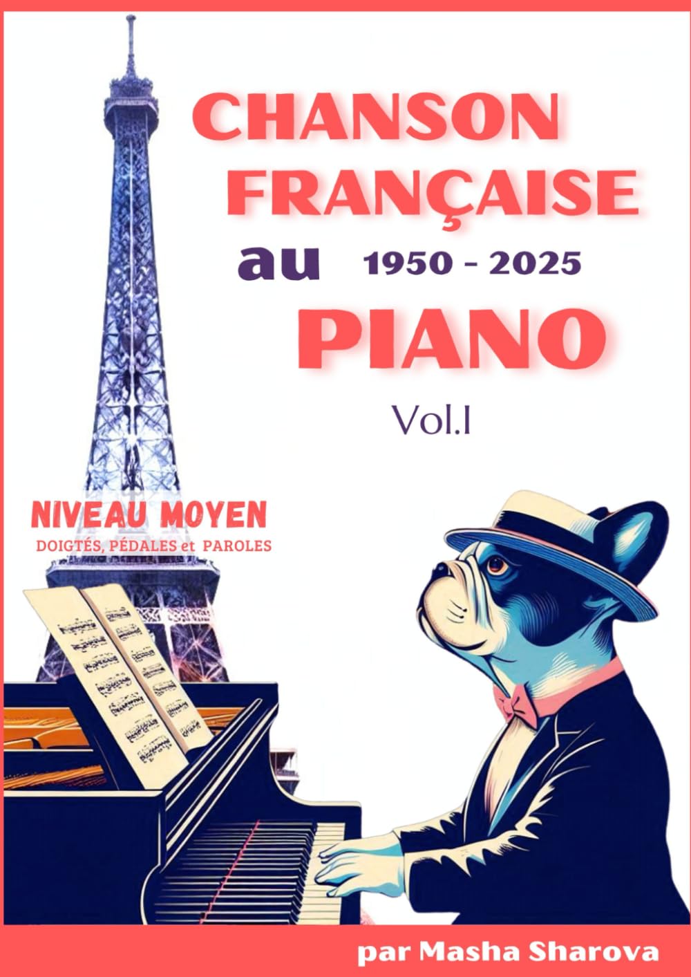 CHANSON FRANÇAISE AU PIANO (1950-2025) - VOL.1 book