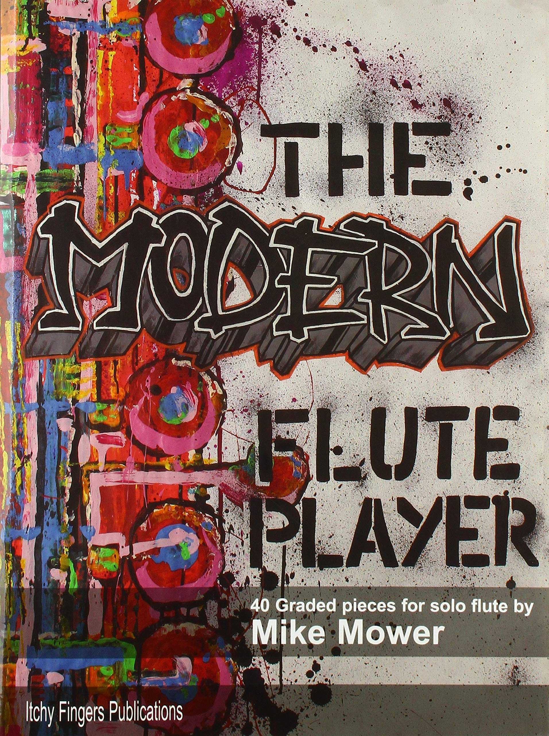The Modern Flute Player: 40 Graded Pieces For Solo Flute. Flöte. Arts & Music