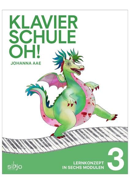 Klavierschule OH! Modul 3: Lernkonzept in 6 Modulen Arts & Music