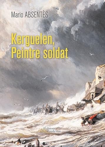 Kerguelen: Peintre soldat book