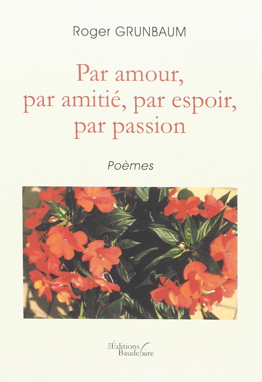 Par amour, par amitié, par espoir, par passion book