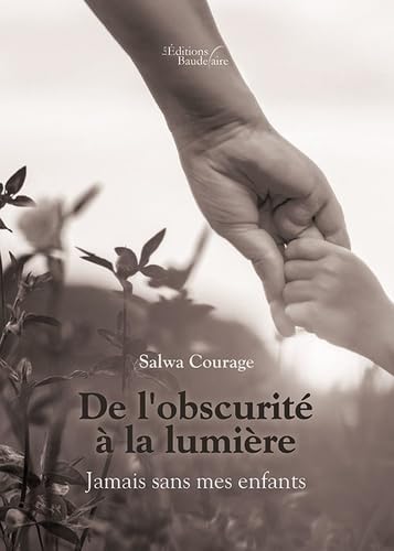De l'obscurité à la lumière: Jamais sans mes enfants book