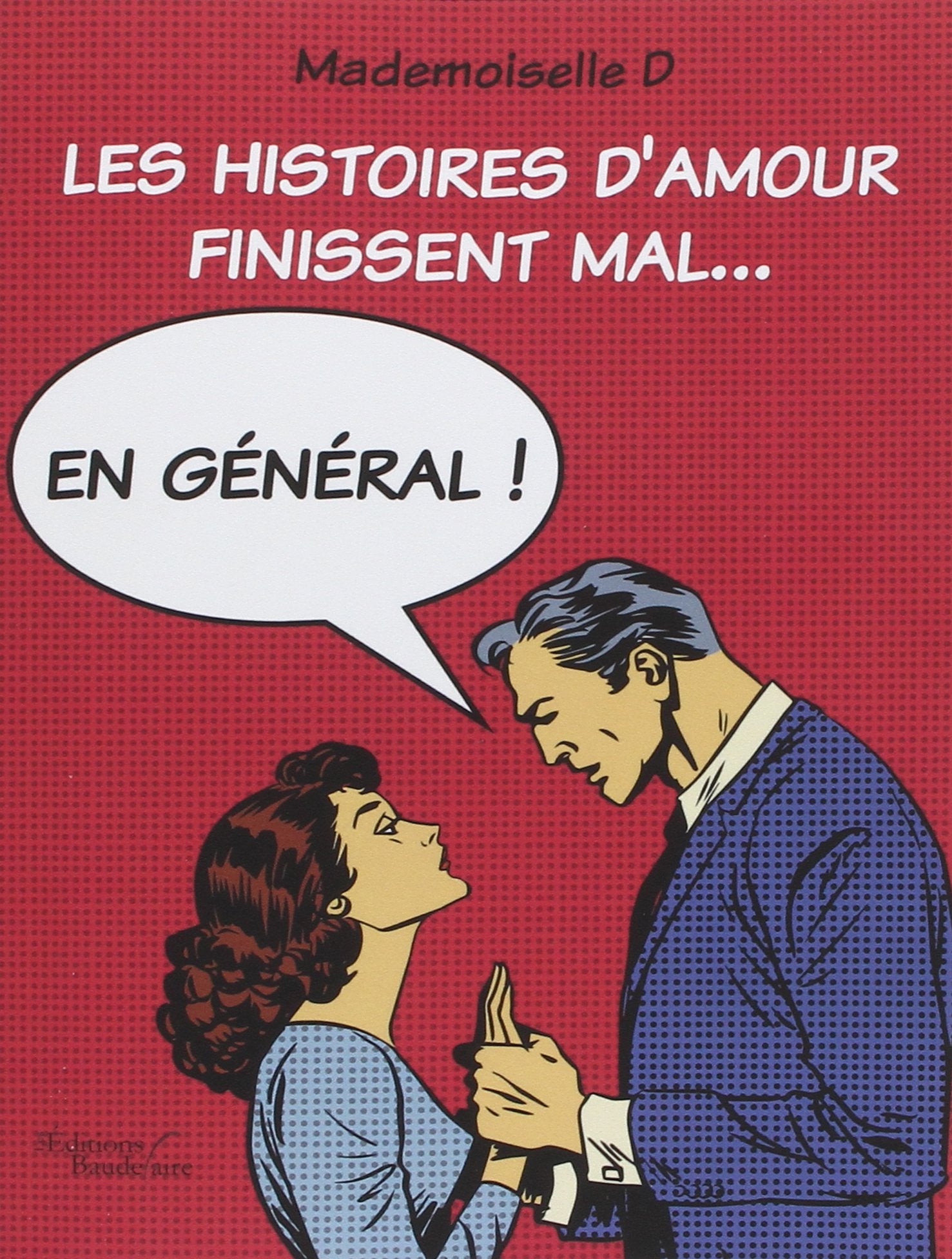 Les histoires d'amour finissent mal: En général ! book