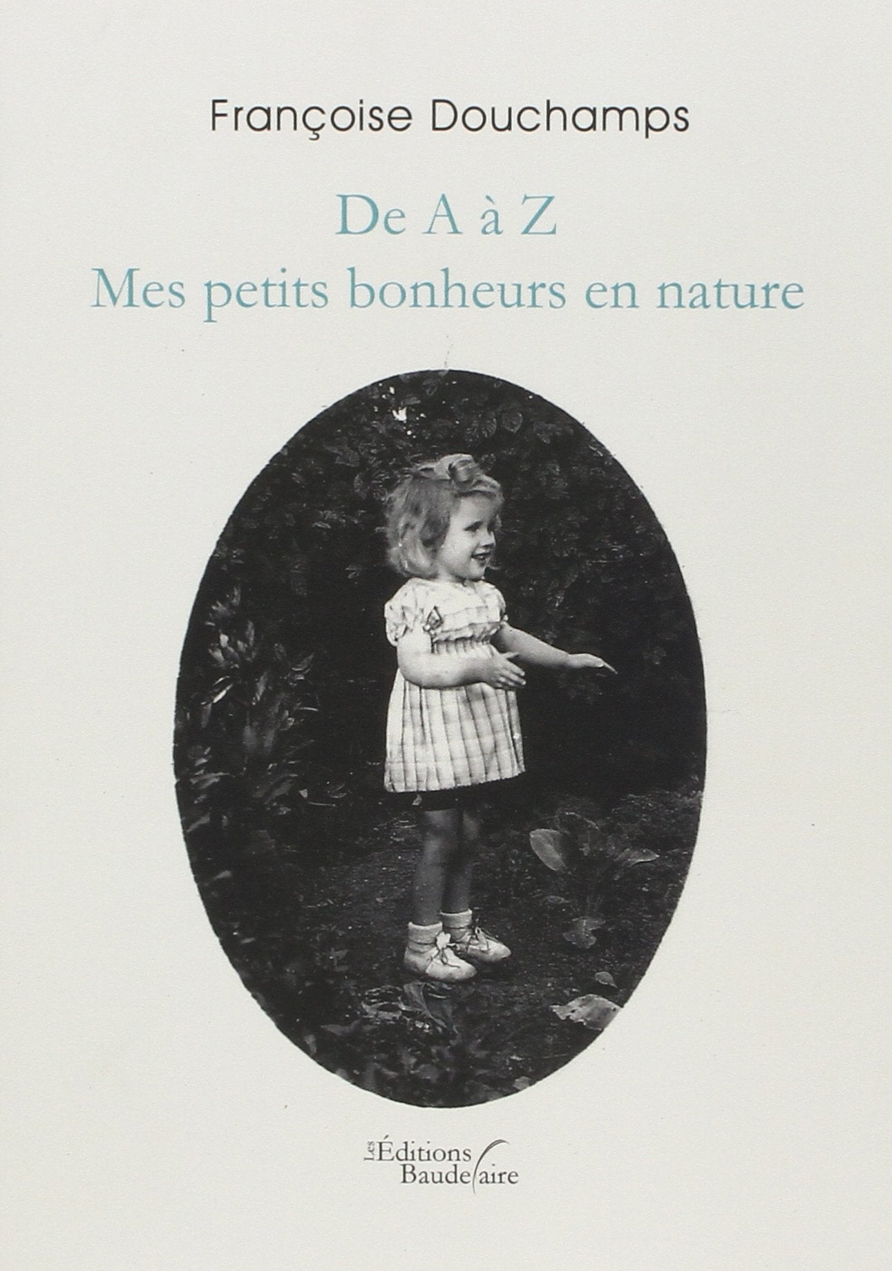 De A à Z mes petits bonheurs en nature book