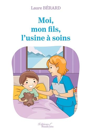 Moi, mon fils, l'usine à soins book