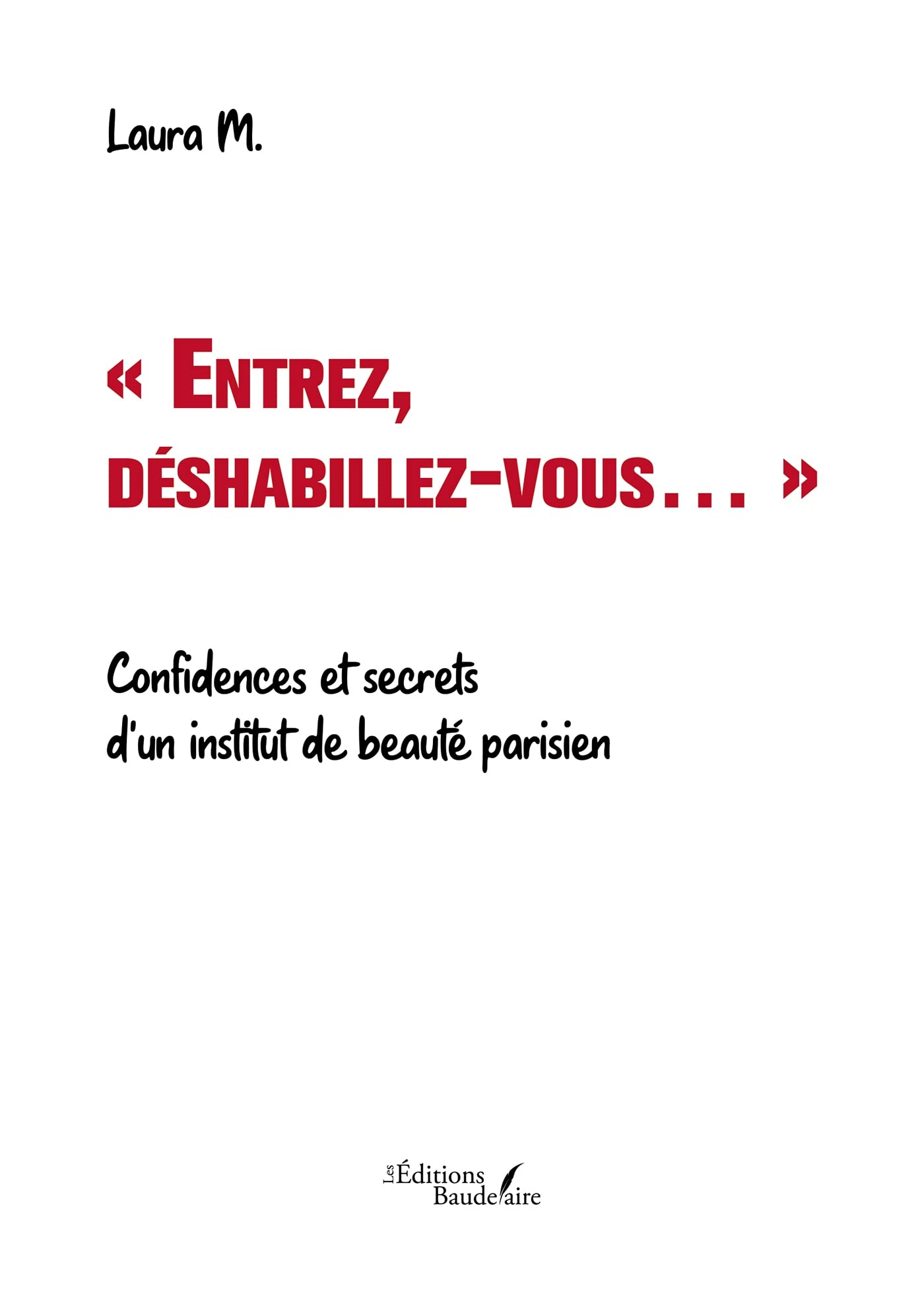 « Entrez, déshabillez-vous... » - Confidences et secrets d'un institut de beauté parisien book