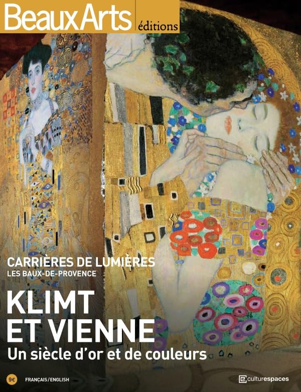 KLIMT ET VIENNE - UN SIECLE D'OR ET DE COULEURS (BILINGUE ANGLAIS / FRANCAIS): LES CARRIERES DE LUMIERES - LES BAUX-DE-PROVENCE Books