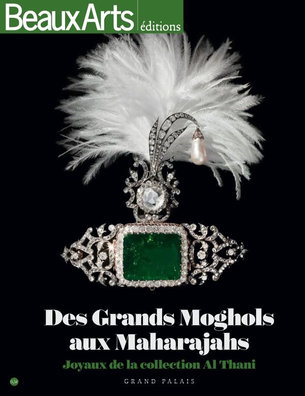 Grands moghols aux maharajas,joyaux indiens de la collection al thani (Des): Joyaux de la collection Al Thani Books