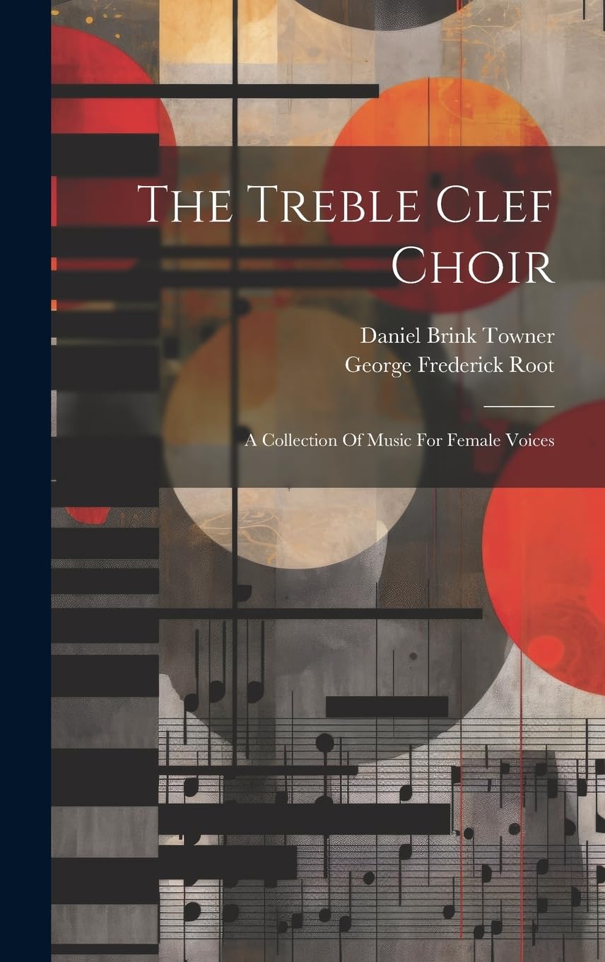The Treble Clef Choir: A Collection Of Music For Female Voices Film, Art & Culture