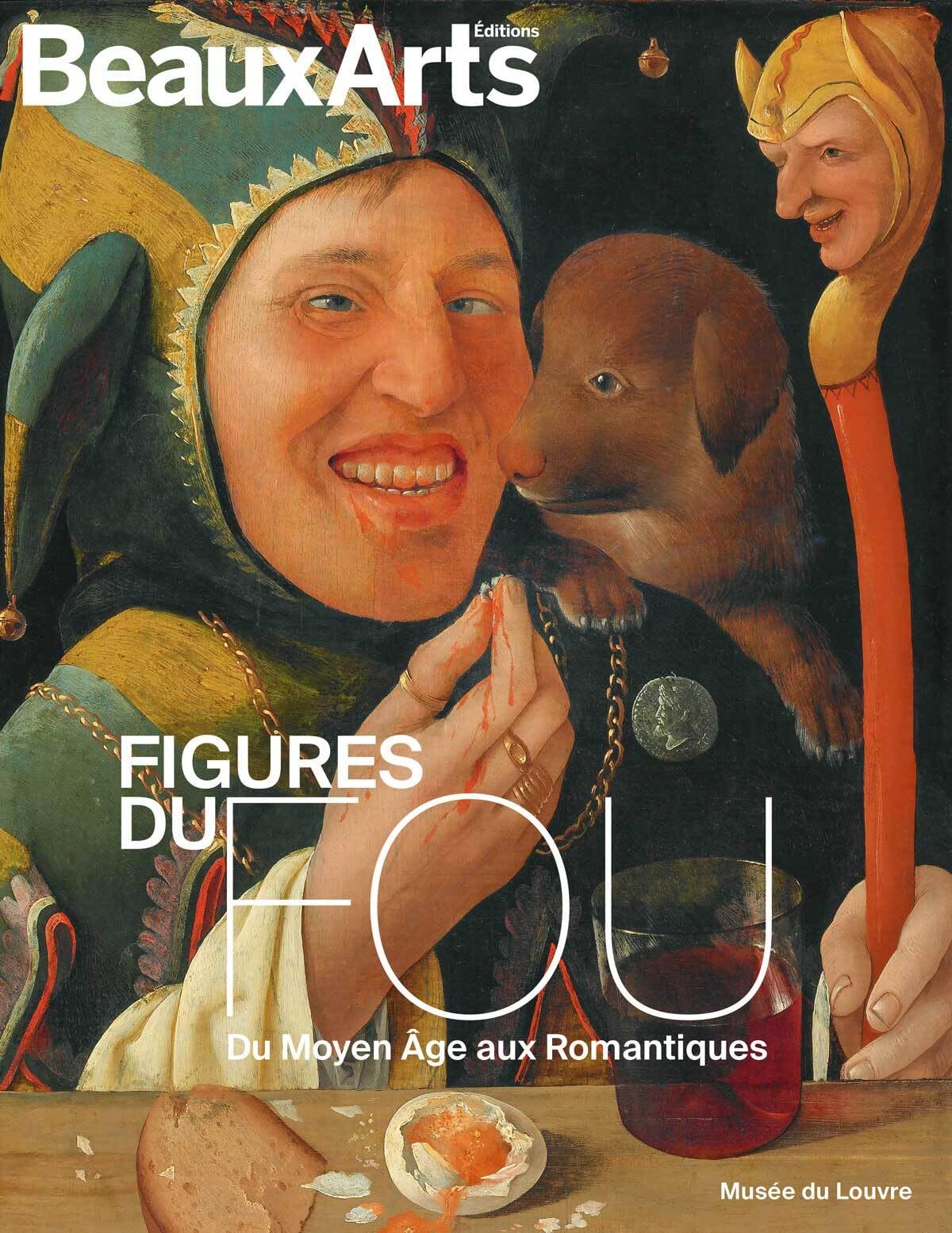 Figures du fou. Du Moyen Âge aux Romantiques: au musée du Louvre book