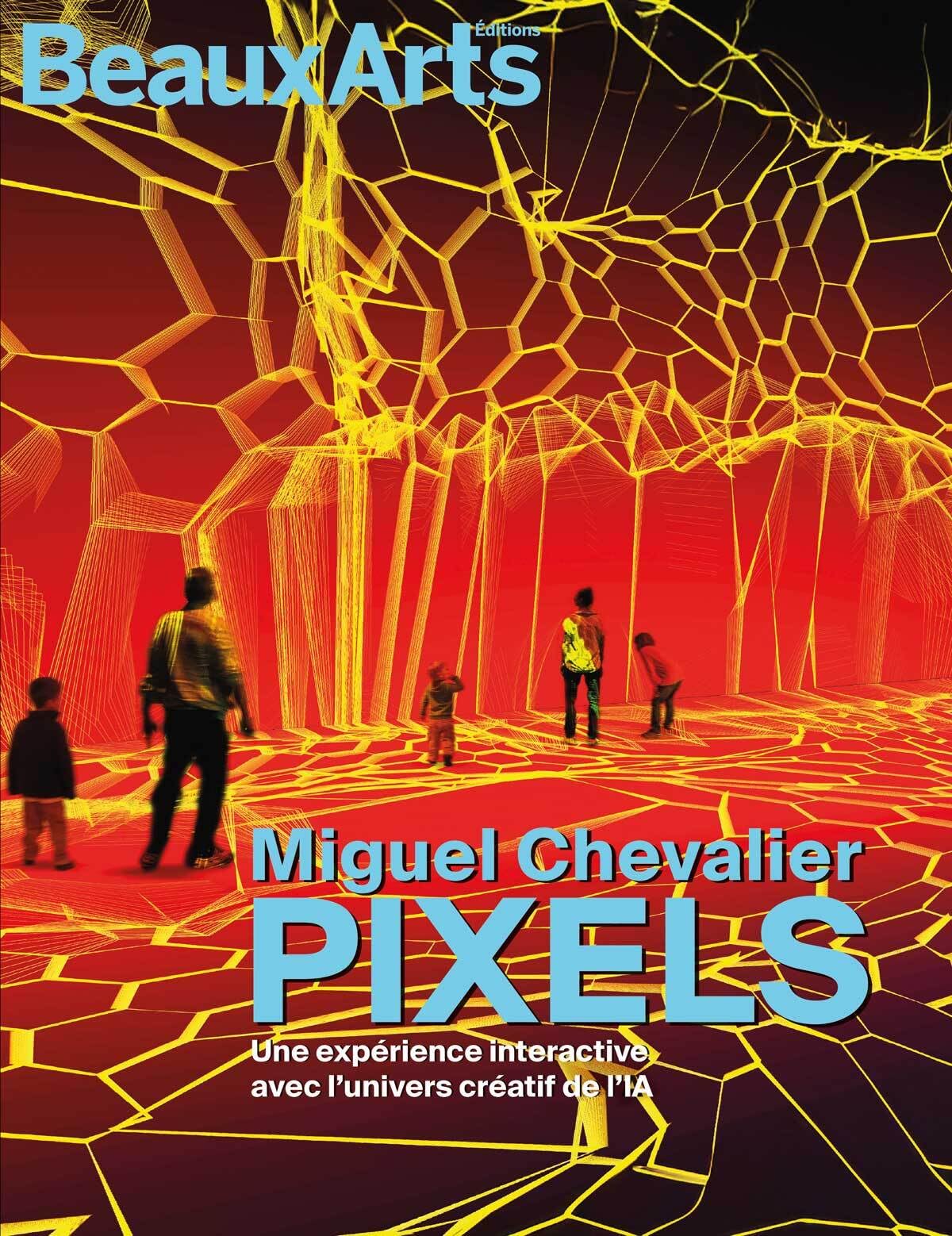 Miguel Chevalier – Pixels. Une expérience interactive avec l’univers créatif de l’IA: AU GRAND PALAIS IMMERSIF book