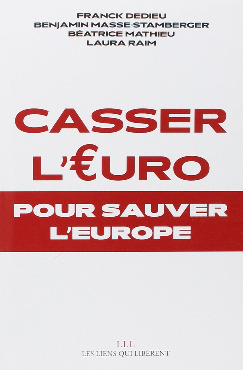 Casser l'Euro: Pour sauver l'Europe Mathematics