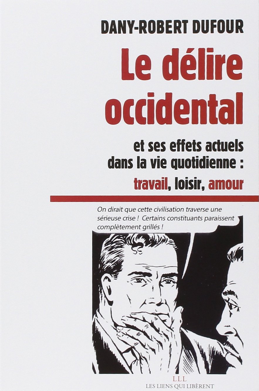 Le délire occidental: et ses effets actuels dans la vie quotidienne : travail, loisirs, amour Mathematics