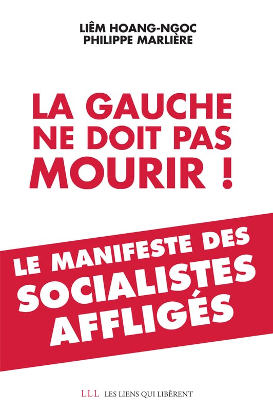 La gauche ne doit pas mourir !: Le manifeste des socialistes affligés book